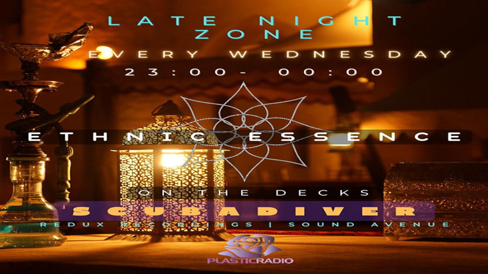 Late Night Zone -  Ethnic Essence w/ SCUBADIVER : Dj Session - Every Wednesday > (23:00) GMT+2