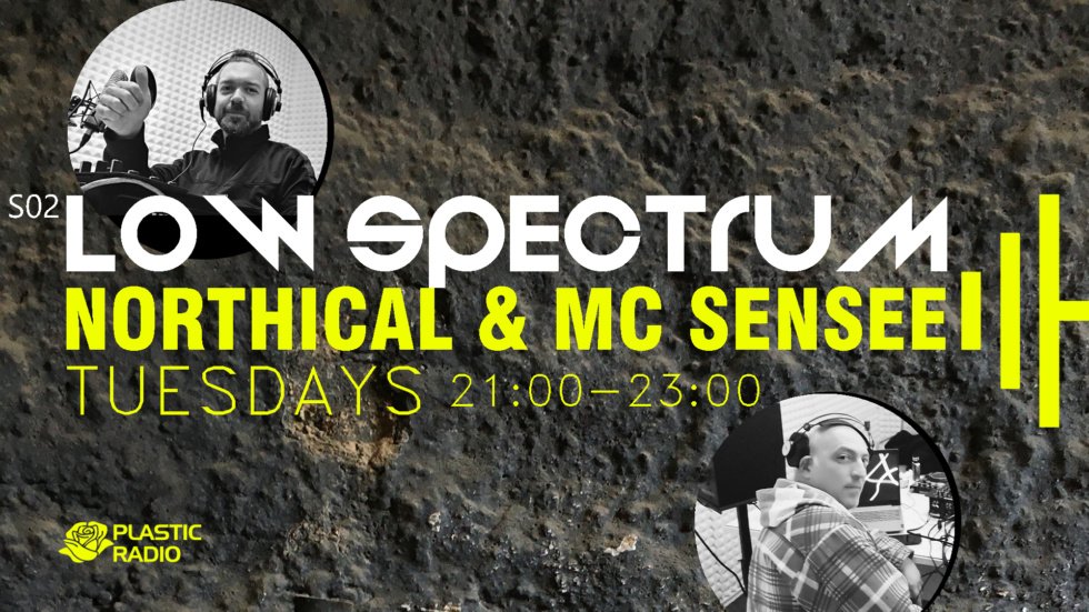 Low Spectrum w/ Northical & Mc Sensee : "Low Spectrum" Radio Show -  Season 2 - Premier:  Tuesday 11/10 - 21:00