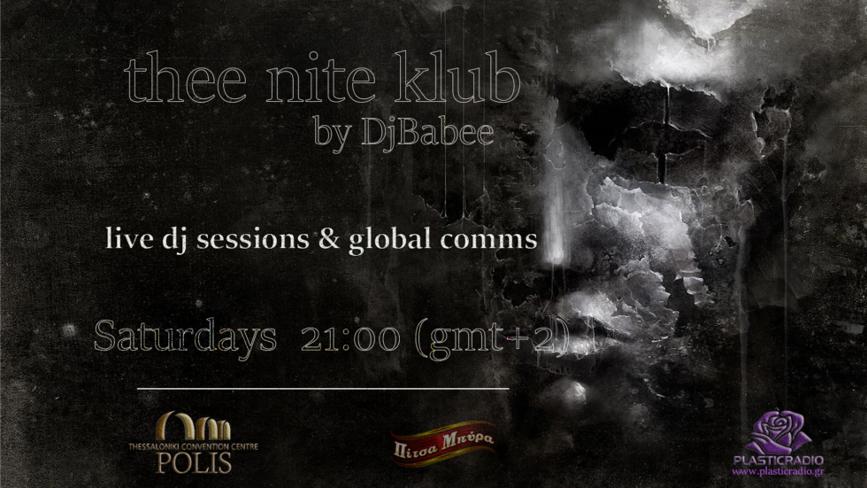 "Thee Nite Klub" by DjBabee : Live Dj sessions / interviews / guests | Every Saturday 21:00 (GMT+2)