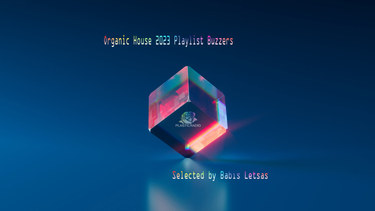 Plastic Radio > Organic House 2023 Playlist Buzzers