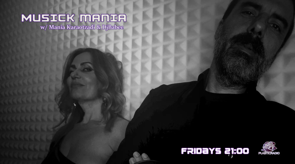 MuSick Mania w/ Mania Karaotzadi & DjBabee : Fridays > 21:00